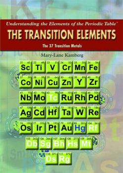 Library Binding The Transition Elements: The 37 Transition Metals Book