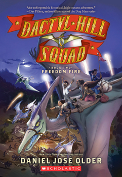 Freedom Fire - Book #2 of the Dactyl Hill Squad