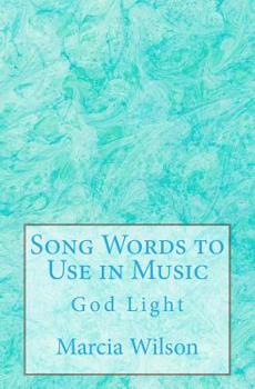 Paperback Song Words to Use in Music: God Light Book