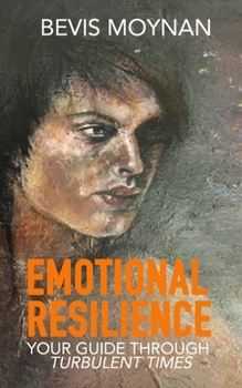 Emotional Resilience: your guide through turbulent times