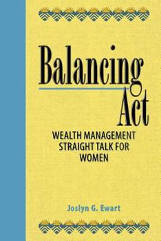 Paperback Balancing Act: Wealth Management Straight Talk for Women Book