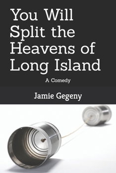 You Will Split the Heavens of Long Island