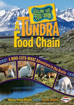 Library Binding A Tundra Food Chain: A Who-Eats-What Adventure in the Arctic Book