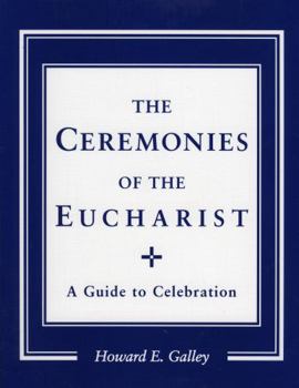 Paperback Ceremonies of the Eucharist: A guide to Celebration Book