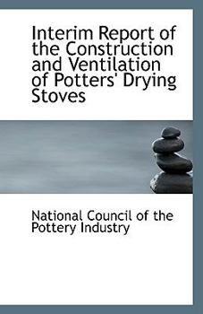 Paperback Interim Report of the Construction and Ventilation of Potters' Drying Stoves Book