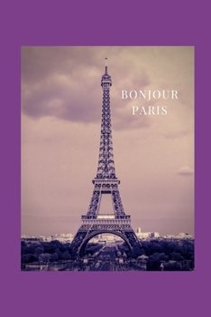 Paperback Bonjour Paris: Blank Wide Ruled Journal - Perfect Gift for Travelers - Excellent Stocking Stuffer Book