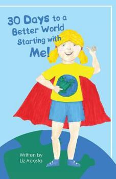 Paperback 30 Days to a Better World Starting with Me! Book