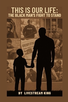 Paperback This is Our Life: The Black Man's Fight to Stand Book