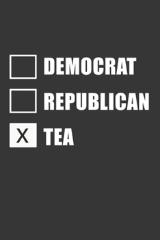 Democrat Republican Tea Notebook: Lined Journal, 120 Pages, 6 x 9, Affordable Gift Journal Matte Finish