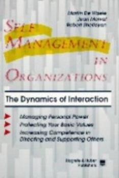 Hardcover Self Management in Organizations: The Dynamics of Interaction Book