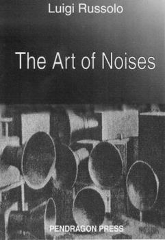 Paperback The Art of Noises by Luigi Russolo Book