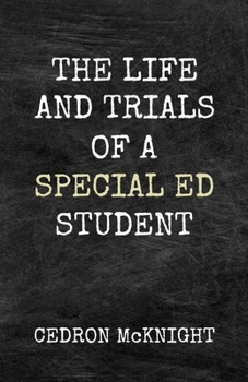 Paperback The Life and Trials of a Special Ed Student Book