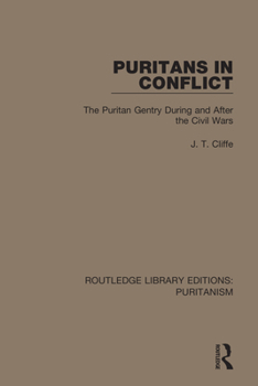 Paperback Puritans in Conflict: The Puritan Gentry During and After the Civil Wars Book