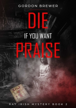 Paperback Die If You Want Praise Book