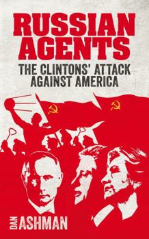 Paperback Russian Agents: The Clintons' Attack Against America Book
