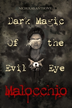 Paperback Malocchio: Dark Magic of the Evil Eye Book