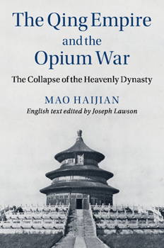 Paperback The Qing Empire and the Opium War: The Collapse of the Heavenly Dynasty Book