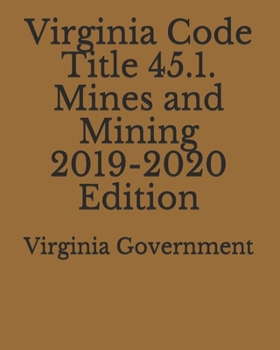 Paperback Virginia Code Title 45.1. Mines and Mining 2019-2020 Edition Book