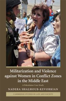Hardcover Militarization and Violence against Women in Conflict Zones in the Middle East Book