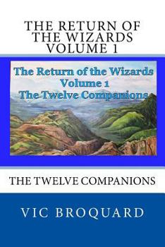 Paperback The Return of the Wizards Volume 1 The Twelve Companions Book