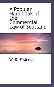 Paperback A Popular Handbook of the Commercial Law of Scotland Book