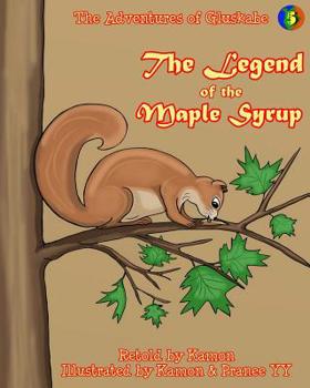 Paperback The Adventures of Gluskabe: The Legend of the Maple Syrup Book