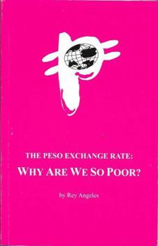 Paperback The Peso Exchange Rate : Why Are We So Poor? Book