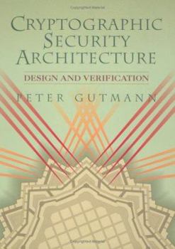 Hardcover Cryptographic Security Architecture: Design and Verification Book