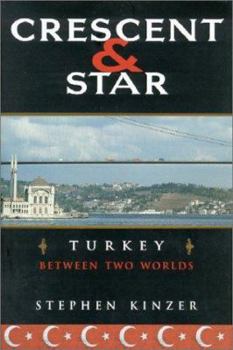 Hardcover Crescent and Star: Turkey Between Two Worlds Book