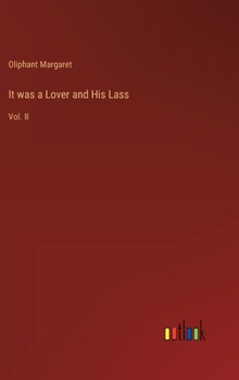 Hardcover It was a Lover and His Lass: Vol. II Book