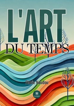 L’art du temps (French Edition)