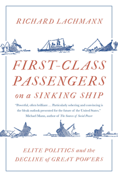 Paperback First-Class Passengers on a Sinking Ship: Elite Politics and the Decline of Great Powers Book