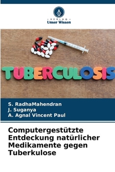 Computergestützte Entdeckung natürlicher Medikamente gegen Tuberkulose (German Edition)