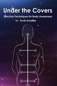 Paperback Under the Covers: Effective Techniques for Body Awareness Before Bedtime Book