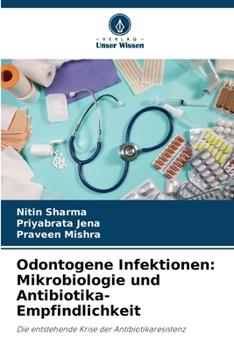 Paperback Odontogene Infektionen: Mikrobiologie und Antibiotika-Empfindlichkeit [German] Book