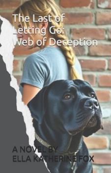 Paperback The Last of Letting Go: Web of Deception Book