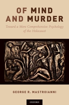 Hardcover Of Mind and Murder: Toward a More Comprehensive Psychology of the Holocaust Book