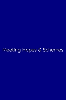 Meeting Hopes & Schemes Notebook: Lined Journal, 120 Pages, 6 x 9, Work Secret Santa Gift, Navy Blue Matte Finish (Meeting Hopes & Schemes Journal)