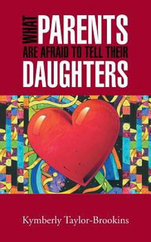 Paperback What Parents Are Afraid to Tell Their Daughters Book