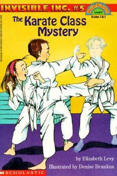 The Karate Class Mystery - Book #5 of the Invisible Inc.