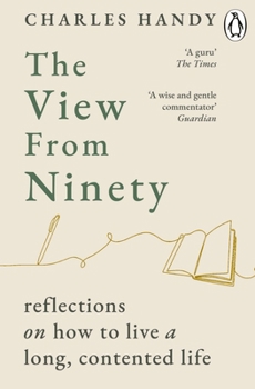 Paperback The View from Ninety: Reflections on How to Live a Long, Contented Life Book