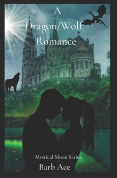 Paperback A Dragon/Wolf Romance: Mystical Moon Series Book