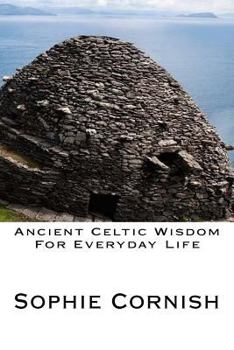Paperback Ancient Celtic Wisdom For Everyday Life Book