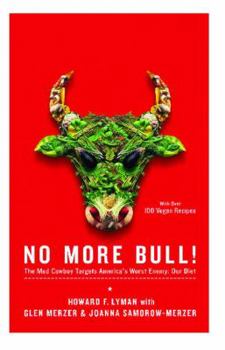 Paperback No More Bull!: The Mad Cowboy Targets America's Worst Enemy: Our Diet Book