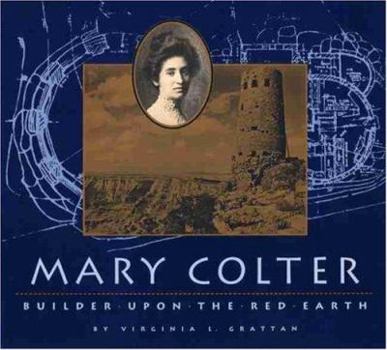 Paperback Mary Colter: Builder Upon the Red Earth Book