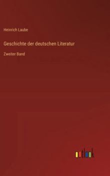 Geschichte der deutschen Literatur: Zweiter Band