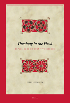 Hardcover Theology in the Flesh: Exploring Socio-Cognitive Exegesis Book