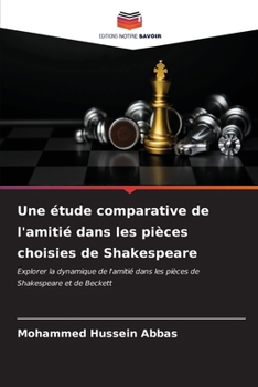 Paperback Une étude comparative de l'amitié dans les pièces choisies de Shakespeare [French] Book