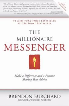 Paperback The Millionaire Messenger: Make a Difference and a Fortune Sharing Your Advice Book