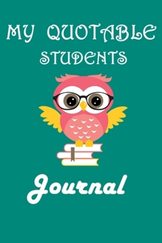 My Quotable Students Journal: Lined Journal, 120 Pages, 6 x 9, Soft Cover, Matte Finish